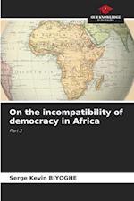 On the incompatibility of democracy in Africa