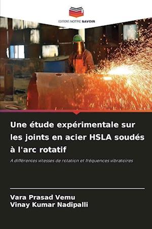 Une étude expérimentale sur les joints en acier HSLA soudés à l'arc rotatif