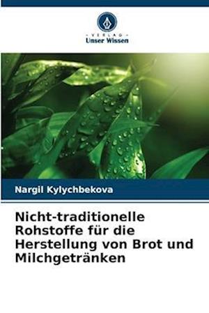 Nicht-traditionelle Rohstoffe für die Herstellung von Brot und Milchgetränken