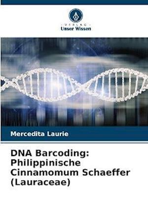 DNA Barcoding: Philippinische Cinnamomum Schaeffer (Lauraceae)