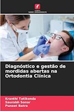 Diagnóstico e gestão de mordidas abertas na Ortodontia Clínica