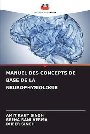 MANUEL DES CONCEPTS DE BASE DE LA NEUROPHYSIOLOGIE