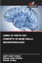 LIBRO DI TESTO SUI CONCETTI DI BASE DELLA NEUROFISIOLOGIA