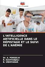 L'INTELLIGENCE ARTIFICIELLE DANS LE DÉPISTAGE ET LE SUIVI DE L'ANÉMIE