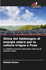 Stima del fabbisogno di energia solare per le colture irrigue a Pusa