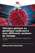 Thérapie génique en génétique moléculaire avec différents vecteurs de clonage