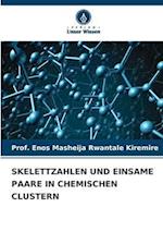 SKELETTZAHLEN UND EINSAME PAARE IN CHEMISCHEN CLUSTERN