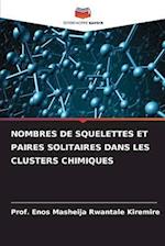 NOMBRES DE SQUELETTES ET PAIRES SOLITAIRES DANS LES CLUSTERS CHIMIQUES