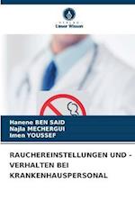 RAUCHEREINSTELLUNGEN UND -VERHALTEN BEI KRANKENHAUSPERSONAL