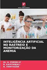 INTELIGÊNCIA ARTIFICIAL NO RASTREIO E MONITORIZAÇÃO DA ANEMIA