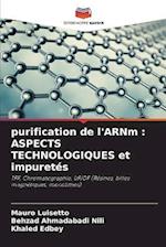 purification de l'ARNm : ASPECTS TECHNOLOGIQUES et impuretés