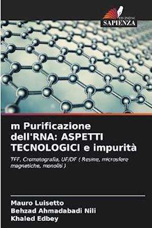 m Purificazione dell'RNA: ASPETTI TECNOLOGICI e impurità