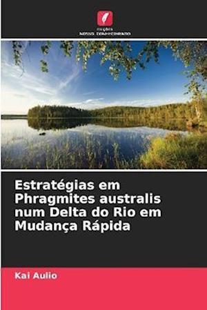 Estratégias em Phragmites australis num Delta do Rio em Mudança Rápida