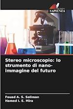 Stereo microscopio: lo strumento di nano-immagine del futuro