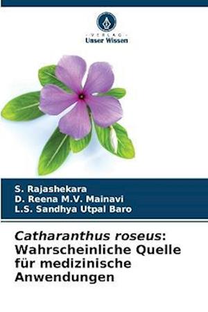 Catharanthus roseus: Wahrscheinliche Quelle für medizinische Anwendungen