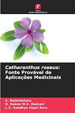 Catharanthus roseus: Fonte Provável de Aplicações Medicinais