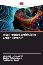 Intelligence artificielle - Créer l'avenir