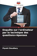 Enquête sur l'ordinateur par la technique des questions-réponses