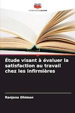 Étude visant à évaluer la satisfaction au travail chez les infirmières