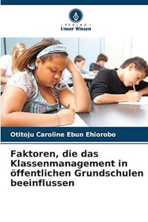 Faktoren, die das Klassenmanagement in öffentlichen Grundschulen beeinflussen