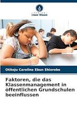 Faktoren, die das Klassenmanagement in öffentlichen Grundschulen beeinflussen