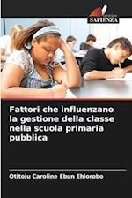 Fattori che influenzano la gestione della classe nella scuola primaria pubblica