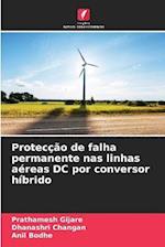 Protecção de falha permanente nas linhas aéreas DC por conversor híbrido