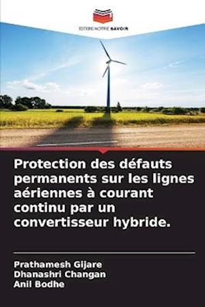 Protection des défauts permanents sur les lignes aériennes à courant continu par un convertisseur hybride.