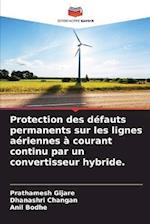 Protection des défauts permanents sur les lignes aériennes à courant continu par un convertisseur hybride.