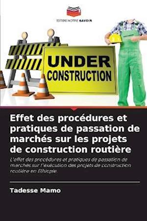 Effet des procédures et pratiques de passation de marchés sur les projets de construction routière