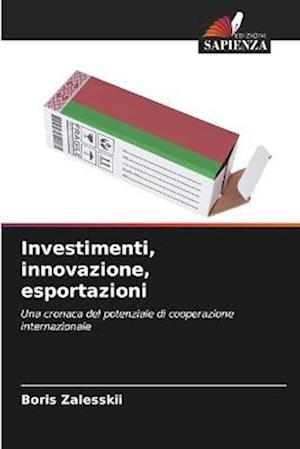 Investimenti, innovazione, esportazioni