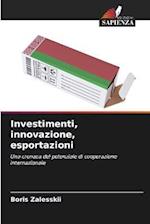 Investimenti, innovazione, esportazioni