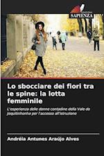 Lo sbocciare dei fiori tra le spine: la lotta femminile