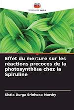 Effet du mercure sur les réactions précoces de la photosynthèse chez la Spiruline