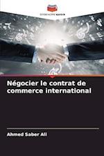 Négocier le contrat de commerce international