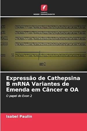 Expressão de Cathepsina B mRNA Variantes de Emenda em Câncer e OA