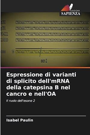 Espressione di varianti di splicito dell'mRNA della catepsina B nel cancro e nell'OA