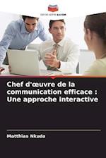 Chef d'¿uvre de la communication efficace : Une approche interactive