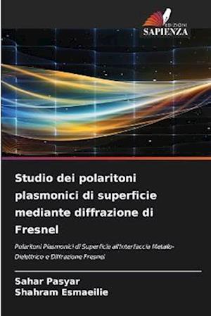 Studio dei polaritoni plasmonici di superficie mediante diffrazione di Fresnel