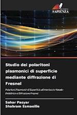 Studio dei polaritoni plasmonici di superficie mediante diffrazione di Fresnel