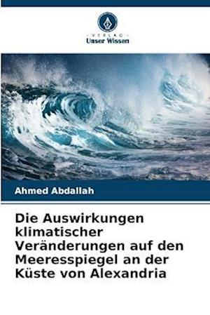 Die Auswirkungen klimatischer Veränderungen auf den Meeresspiegel an der Küste von Alexandria