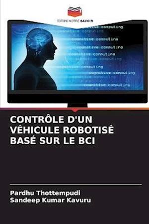 CONTRÔLE D'UN VÉHICULE ROBOTISÉ BASÉ SUR LE BCI