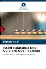 Israel-Palästina: Eine Quid-pro-Quo-Regelung