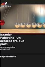 Israele-Palestina: Un accordo tra due parti