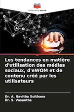 Les tendances en matière d'utilisation des médias sociaux, d'eWOM et de contenu créé par les utilisateurs