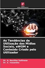 As Tendências de Utilização das Mídias Sociais, eWOM e Conteúdo Criado pelo Utilizador