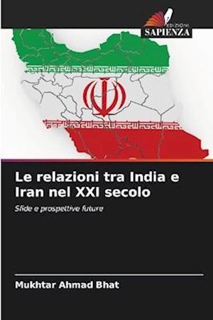 Le relazioni tra India e Iran nel XXI secolo