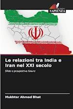 Le relazioni tra India e Iran nel XXI secolo