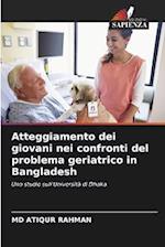 Atteggiamento dei giovani nei confronti del problema geriatrico in Bangladesh