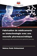 Fabrication de médicaments en biotechnologie avec une nouvelle pharmacocinétique